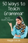 Image for Fifty Ways to Teach Grammar : Tips for ESL/EFL Teachers