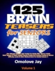 Image for 125 Brain Teasers for Seniors : The Ultimate Diverse Logic Puzzles For Adults With Various Adults Brain Teasers Of Math Puzzles, Games Puzzles And Sudoku Puzzles at Various Difficulty Levels (A Brain 