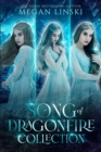 Image for Song of Dragonfire : The Complete Trilogy