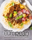 Image for The New European Cookbook : All of Europe in One Delicious European Cookbook