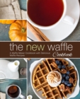 Image for The New Waffle Cookbook : A Waffle Maker Cookbook with Delicious Waffle Recipes
