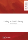 Image for Living in God&#39;s Story : Understanding the Bible&#39;s Grand Narrative