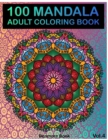 Image for 100 Mandala : Adult Coloring Book 100 Mandala Images Stress Management Coloring Book For Relaxation, Meditation, Happiness and Relief &amp; Art Color Therapy(Volume 4)