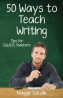 Image for Fifty Ways to Teach Writing : Tips for ESL/EFL Teachers