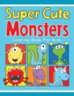 Image for Super Cute Monsters Coloring Book For Kids