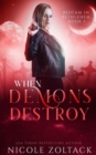 Image for When Demons Destroy