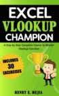 Image for Excel Vlookup Champion : A Step by Step Complete Course to Master Vlookup Function in Microsoft Excel