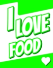 Image for I Love Food : Discreet Internet Website Password Keeper, Large Print, Birthday, Christmas, Friendship Gifts for Foodies of All Ages, Girls or Boys, Kids, Teenagers, Women or Men, Seniors, Best Friend,