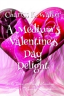 Image for A Medium&#39;s Valentine&#39;s Day Delight