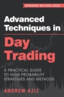 Image for Advanced Techniques in Day Trading : A Practical Guide to High Probability Strategies and Methods