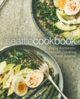 Image for Seattle Cookbook : Enjoy Authentic American Cooking from Seattle
