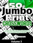 Image for 50+ Jumbo Print Crosswords : A Special Extra-Large Print Crossword Puzzles Book for Seniors with Today&#39;s Contemporary Dictionary Words As Brain Games For Seniors&#39; Large Print Vol. 3!