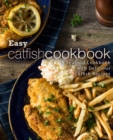 Image for Easy Catfish Cookbook : A Seafood Cookbook with Delicious Catfish Recipes