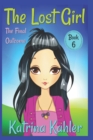 Image for The Lost Girl - Book 6 : The Final Outcome: Books for Girls Aged 9-12