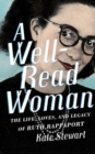Image for A well-read woman  : the life, loves, and legacy of Ruth Rappaport