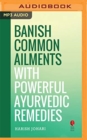 Image for BANISH COMMON AILMENTS WITH POWERFUL AYU