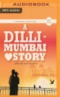 Image for DILLI MUMBAI LOVE STORY A