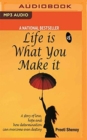 Image for LIFE IS WHAT YOU MAKE IT