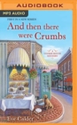 Image for AND THEN THERE WERE CRUMBS
