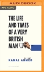 Image for LIFE &amp; TIMES OF A VERY BRITISH MAN THE