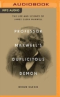 Image for PROFESSOR MAXWELLS DUPLICITOUS DEMON