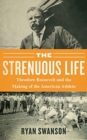 Image for STRENUOUS LIFE THE