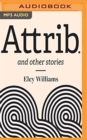 Image for Attrib. and other stories
