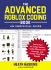 Image for Advanced Roblox Coding Book: An Unofficial Guide: Learn How to Script Games, Code Objects and Settings, and Create Your Own World!