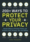 Image for 200+ ways to protect your privacy: simple ways to prevent hacks and protect your privacy - on and offline