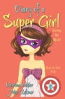 Image for Diary of a Super Girl - Book 6 : Saving the World - Books for Girls 9 -12