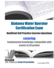 Image for Alabama Water Operator Certification Exam Unofficial Self Practice Exercise Questions