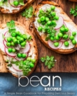 Image for Bean Recipes : A Simple Bean Cookbook for Preparing Delicious Beans