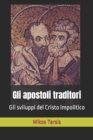 Image for Gli apostoli traditori : Gli sviluppi del Cristo impolitico