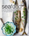 Image for Seafood : Discover the Wonders of the Sea with Delicious Seafood Recipes for All-Types of Fish