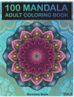 Image for 100 Mandala : Adult Coloring Book 100 Mandala Images Stress Management Coloring Book For Relaxation, Meditation, Happiness and Relief &amp; Art Color Therapy(Volume 5)