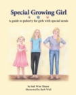 Image for Special Growing Girl : A guide to puberty for girls with special needs