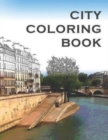 Image for City Coloring Book : An Adult Coloring Book of Beautiful Cities in France