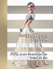 Image for Pratique Dessin - XXL Livre d&#39;exercices 18 : Robes de bal