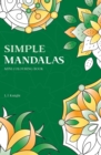 Image for Simple Mandalas Mini Colouring Book : 50 Easy Travel Size Mandala Designs For Fun and Relaxation