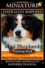 Image for Miniature Australian Shepherd Training Book for Mini Aussie Shepherd Dogs By D!G THIS DOG Training : Mini Shepherd Training Book, Low Cost - Time Saving Master Training * Professional Results Miniatur