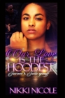 Image for Our Love Is The Hoodest : Journee &amp; Juelz spin-off