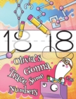Image for Olivia&#39;s Gonna Trace Some Numbers 1-50 : Personalized Practice Writing Numbers Book with Child&#39;s Name, Number Tracing Workbook, 50 Sheets of Practice Paper for Kids to Learn to Write the Numbers 1 thr
