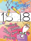 Image for Victoria&#39;s Gonna Trace Some Numbers 1-50 : Personalized Practice Writing Numbers Book with Child&#39;s Name, Number Tracing Workbook, 50 Sheets of Practice Paper for Kids to Learn to Write the Numbers 1 t