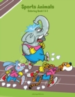 Image for Sports Animals Coloring Book 1 &amp; 2