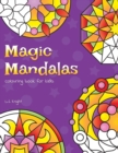 Image for Magic Mandalas Colouring Book For Kids : 50 Easy and Calming Abstract Mandalas For Children