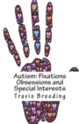 Image for Autism : Fixations Obsessions and Special Interests