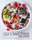 Image for Sandwiches for Lunch : A Lunch Cookbook with Delicious Sandwich Recipes