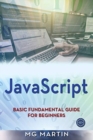 Image for JavaScript : Basic Fundamental Guide for Beginners