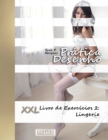 Image for Pratica Desenho - XXL Livro de Exercicios 2 : Lingerie