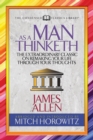 Image for As a Man Thinketh (Condensed Classics) : The Extraordinary Classic on Remaking Your Life Through Your Thoughts